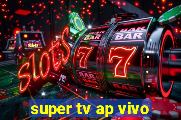 super tv ap vivo